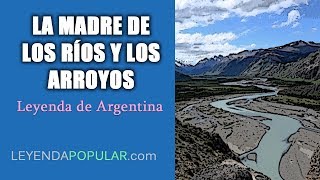 👍🏽 La Madre de los Ríos y los Arroyos - Leyenda de Argentina 🇦🇷