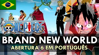 ONE PIECE - Abertura 6 em Português (Brand New World) || MigMusic