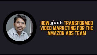 How guch transformed video marketing for the Amazon Ads team I Video production