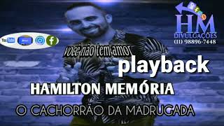 HAMILTON MEMÓRIA.vc não tem amor. playback