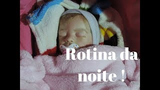 Rotina da noite da Lari !!