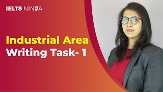 IELTS Writing Task 1: Industrial Area