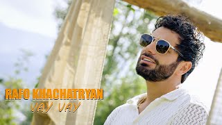 Rafo Khachatryan - Vay Vay