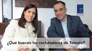 ¿Qué buscan los reclutadores de Talento?