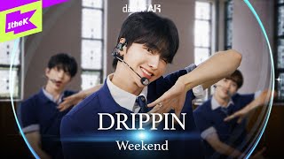 [LIVE] DRIPPIN _ Weekend | dancEAR | 댄스이어 | 라이브 퍼포먼스 | Live Performance | 4K