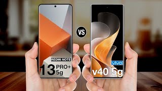 Redmi Note 13 Pro Plus Vs Vivo v40