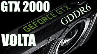 Nvidia GTX VOLTA 2000 series with GDDR6  memory [launch in 2018]!!