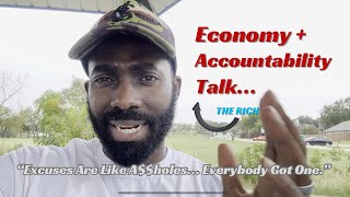 “Excuses Are like A$$holes… Everybody Got One” | Economy & Accountability Talk