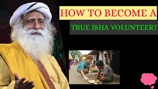 What is the real meaning of volunteering ? Isha volunteer | Sadhguru