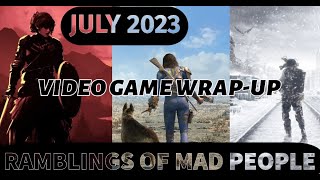 Ramblings of Mad People - July 2023 Video Game Wrap-Up and the End of Games with Gold