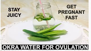 HOW TO BOOST OVULATION WITH OKRA WATER AND EVEN CONCEIVE FAST