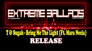 [free music] T & Sugah - Bring Me The Light (Ft. Mara Necia) I no copyright music