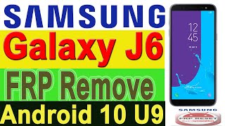 SAMSUNG GALAXY J6 J600F/G- FRP/GOOGLE LOCK REMOVE ANDROID 10 U9 NEW TRICK 2021 BY GSM JAFARABAD TEAM