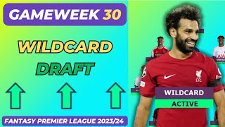 FPL GAMEWEEK 30 WILDCARD DRAFT |  WILDCARD ACTIVE? | EARLY THOUGHTS | FANTASY PREMIER LEAGUE 2023/24