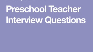 Early Childhood Teacher Interview Questions with Answers