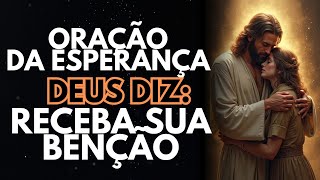 ORAÇÃO DA FÉ DEUS DIZ ABENÇOE A SUA TARDE COM ESPERANÇA