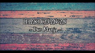 Lelaki Cadangan | Cover by Duo Manja | Lirik