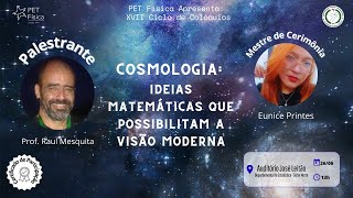 Cosmologia: Ideias Matemáticas que Possibilitam a Visão Moderna.