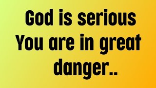 Universe message today | God is serious you are in great danger...