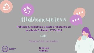 #HablemosdeTesis con Venecia Citlali Lara Caldera