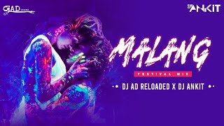 MALANG | DJ AD Reloaded X DJ Ankit | Aditya Roy Kapur | Disha Patani | FESTIVAL MIX |