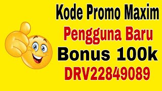 KODE PROMO MAXIM PENGGUNA BARU JANUARI 2023 ~ BONUS 100 RIBU....!! MAXIM OJEK ONLINE