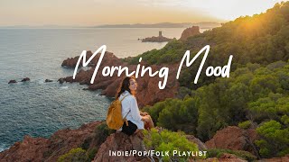 Morning Mood 🍃 Chill vibes songs to make you feel positive  Playlist 24/7 Live Radio