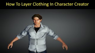 How To Layer Clothing In Character Creator