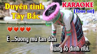 Karaoke Duyên tình Tây Bắc - Tone nữ | Sáng tác & Trình bày: Thiều Thu Sa | Beat chuẩn