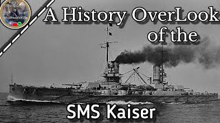 SMS Kaiser: The Most Battle hardened German Warship of World War 1.