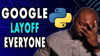 Google's Python Team Fired !  Is Your Job Safe in the AI Era