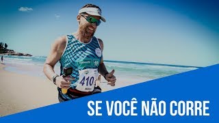 Se você não corre | Canal Clube de Corrida