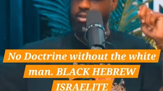 No Doctrine without The so-called White Man