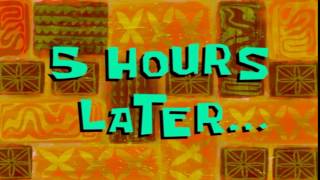 5 Hours Later... | SpongeBob Time Card #97