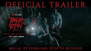 OFFICIAL TRAILER PASAR SETAN - 29 FEBRUARI 2024 DI BIOSKOP