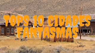 TOPS 10 CIDADES FANTASMAS