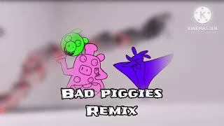 Bad piggies remix