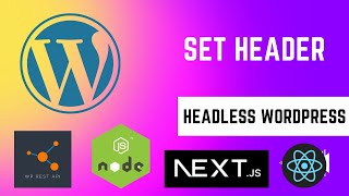 Building a Headless WordPress Web App: Set Header | E09