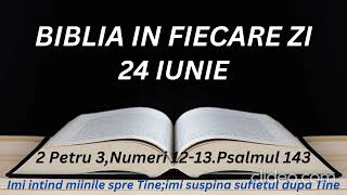 24 Iunie.Dar noi,dupa fagaduinta Lui,asteptam ceruri noi si un pamint nou,in care va locui neprihani