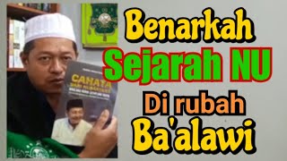 Benar kahhh.... sejarah NU di rubah sama Ba'alawi