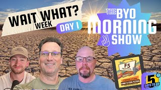 The BYO Morning Show - Wait What? Week (Day 1)