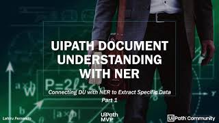 UiPath Document Understanding with NER - Part 1 | Machine Learning | RPA | AI