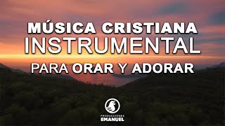 MÚSICA CRISTIANA INSTRUMENTAL - ALABANZAS DE ADORACIÓN Y PAZ PARA ORAR - RADIO EN VIVO #2