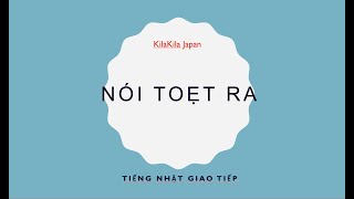 Tiếng nhật giao tiếp🌼日常会話| NÓI TOẸT RA