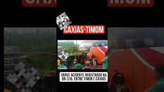 Grave acidente entre ônibus e caminhão parado na BR316entre caixias e timon MA #caminhoneiro