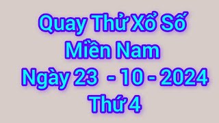 Quay thử xổ số miền Nam hôm nay, thứ 4, ngày 23 tháng 10 năm 2024