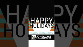 Happy Holidays from Jon Savage Gallery