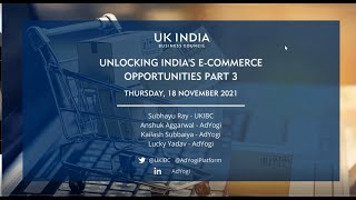 Unlocking India's E commerce Opportunities with UK India Business Council