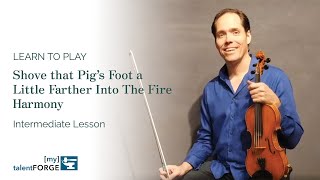 Shove That Pig's Foot a Little Farther Into the Fire (Harmony) - Intermediate Fiddle Lesson