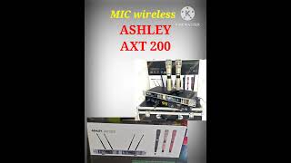 unboxing dan Review Mic Wireless || ASHLEY || AXT 200 || #ashley